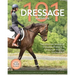 Dressage 101: The Ultimate Source of Dressage Basics in a Language You Can Understand