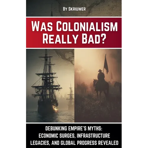 Was Colonialism Really Bad?