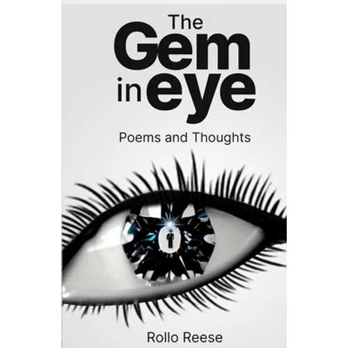The Gem in Eye: Poems and Thoughts