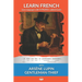 Learn French with Arsène Lupin Gentleman-Thief: Interlinear French to English