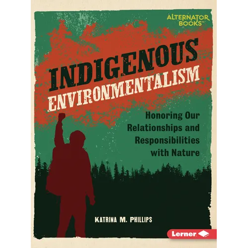Indigenous Environmentalism: Honoring Our Relationships and Responsibilities with Nature