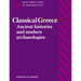 Classical Greece: Ancient Histories and Modern Archaeologies