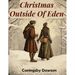 Christmas Outside Of Eden