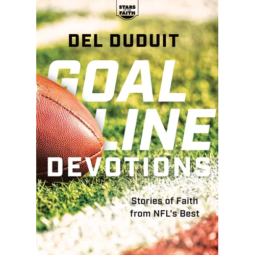 Goal Line Devotions: Stories of Faith from Nfl's Best