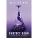 Subject Zero: A Dark Dystopian Thriller
