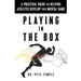 Playing in the Box: A Practical Guide for Helping Athletes Develop Their Mental Game