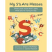 My S's Are Messes: When Your Voice Won't Obey What You're Trying to Say. It's OK!
