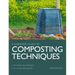 Composting Techniques: For Home, the Allotment or a Community Garden