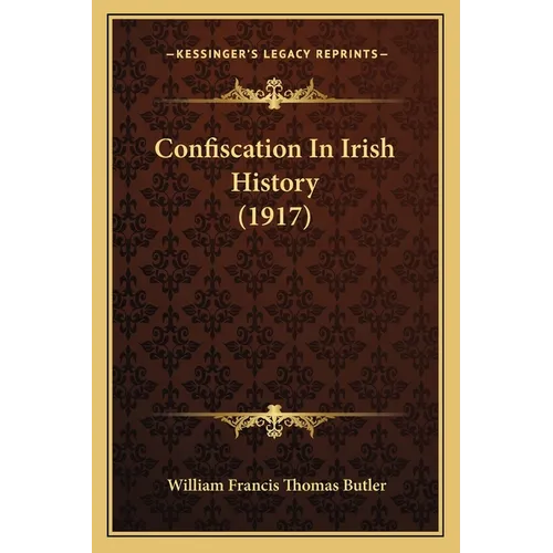 Confiscation In Irish History (1917)