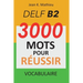 Vocabulaire DELF B2 - 3000 mots pour réussir