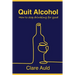 Quit Alcohol: How to stop drinking for good
