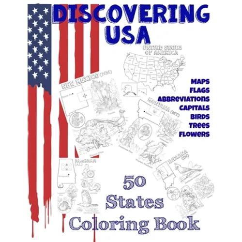 Discovering USA: 50 States coloring book: Maps, Flags, Abbreviations, Capitals, Birds, Trees, Flowers