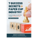 7 Success Secrets for Paper Cup Industry: Essential Strategies You Need Today to Unleash Profitability & Growth