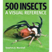 500 Insects: A Visual Reference