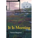 It Is Morning