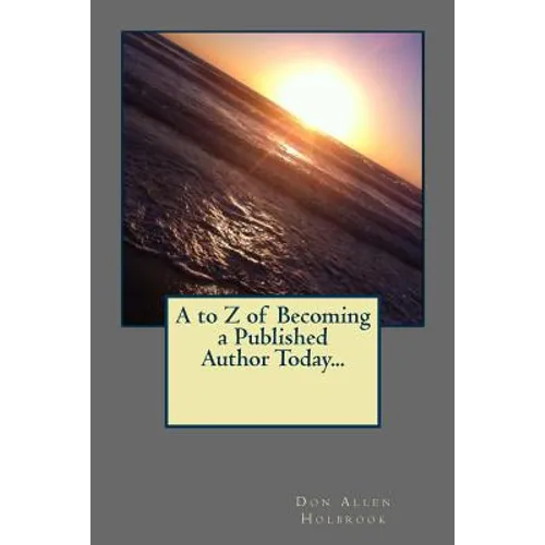 A to Z of Becoming a Published Author Today...