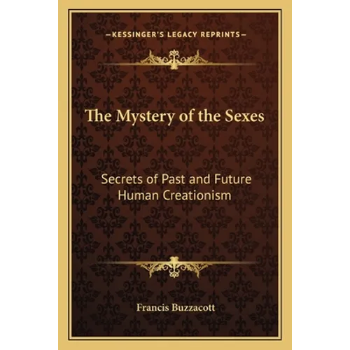 The Mystery of the Sexes: Secrets of Past and Future Human Creationism