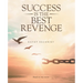 Success Is the Best Revenge: (A raw, hopeful drama of breaking through abuse to claim a new chance at life)