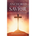 Anchored to the Savior: A Guide to Understand Christian Salvation and Redemption