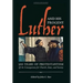 Luther and His Progeny: 500 Years of Protestantism and Its Consequences for Church, State, and Society
