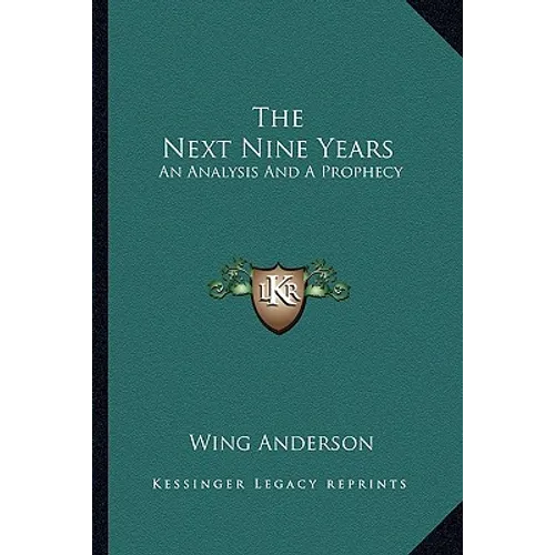 The Next Nine Years: An Analysis And A Prophecy