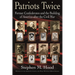 Patriots Twice: Former Confederates and the Building of America After the Civil War