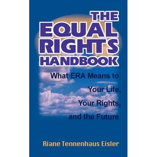 The Equal Rights Handbook: What ERA Means to Your Life, Your Rights, and the Future