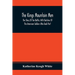 The Kings Mountain Men; The Story Of The Battle, With Sketches Of The American Soldiers Who Took Part