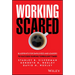 Working Scared: Blueprints for Employees and Leaders to Succeed During Turbulent Times