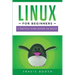 Linux for Beginners: A Practical Guide Beyond the Basics