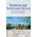 Immigrant Intellectuals
