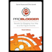 Problogger: Secrets for Blogging Your Way to a Six-Figure Income