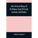Select Historical Memoirs Of The Religious Society Of Friends, Commonly Called Quakers: Being A Succinct Account Of Their Character And Course During