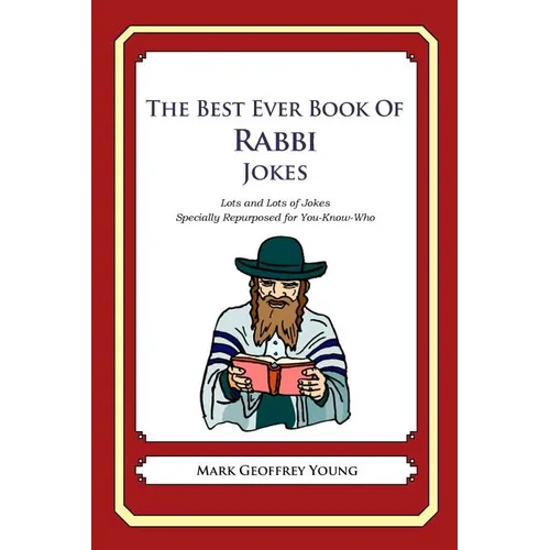 The Best Ever Book of Rabbi Jokes: Lots and Lots of Jokes Specially Repurposed for You-Know-Who