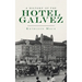 History of the Hotel Galvez