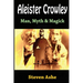 Aleister Crowley: Man, Myth & Magick
