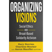 Organizing Visions: Social Ethics and Broad-Based Solidarity Activism