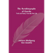 The Autobiography of Goethe; Truth and Poetry: From My Own Life