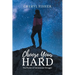 Choose Your Hard: The Power of Intentional Struggle