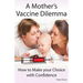 A Mother's Vaccine Dilemma - How to Make your Choice with Confidence