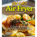 Low Carb Air Fryer Cookbook: Crunch & Munch - 100+ Recipes with Pictures Included