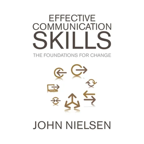 Effective Communication Skills: The Foundations for Change