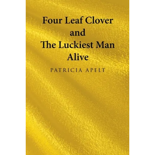 Four Leaf Clover and the Luckiest Man Alive