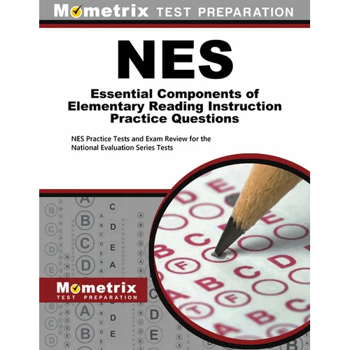 NES Essential Components of Elementary Reading Instruction Practice Questions: NES Practice Tests and Exam Review for the National Evaluation Series T