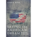 Saving the American Dream: Meditations for Dark Times