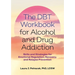 The Dbt Workbook for Alcohol and Drug Addiction: Skills and Strategies for Emotional Regulation, Recovery, and Relapse Prevention