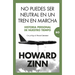 No Puedes Ser Neutral En Un Tren En Marcha