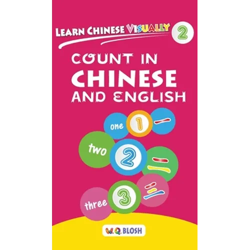 Learn Chinese Visually 2: Count in Chinese and English - Preschool Chinese book for Age 3