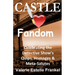 Castle Loves Fandom: Celebrating the Detective Show's Quips, Homages, and Meta-Salutes