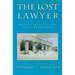 The Lost Lawyer: Failing Ideals of the Legal Profession